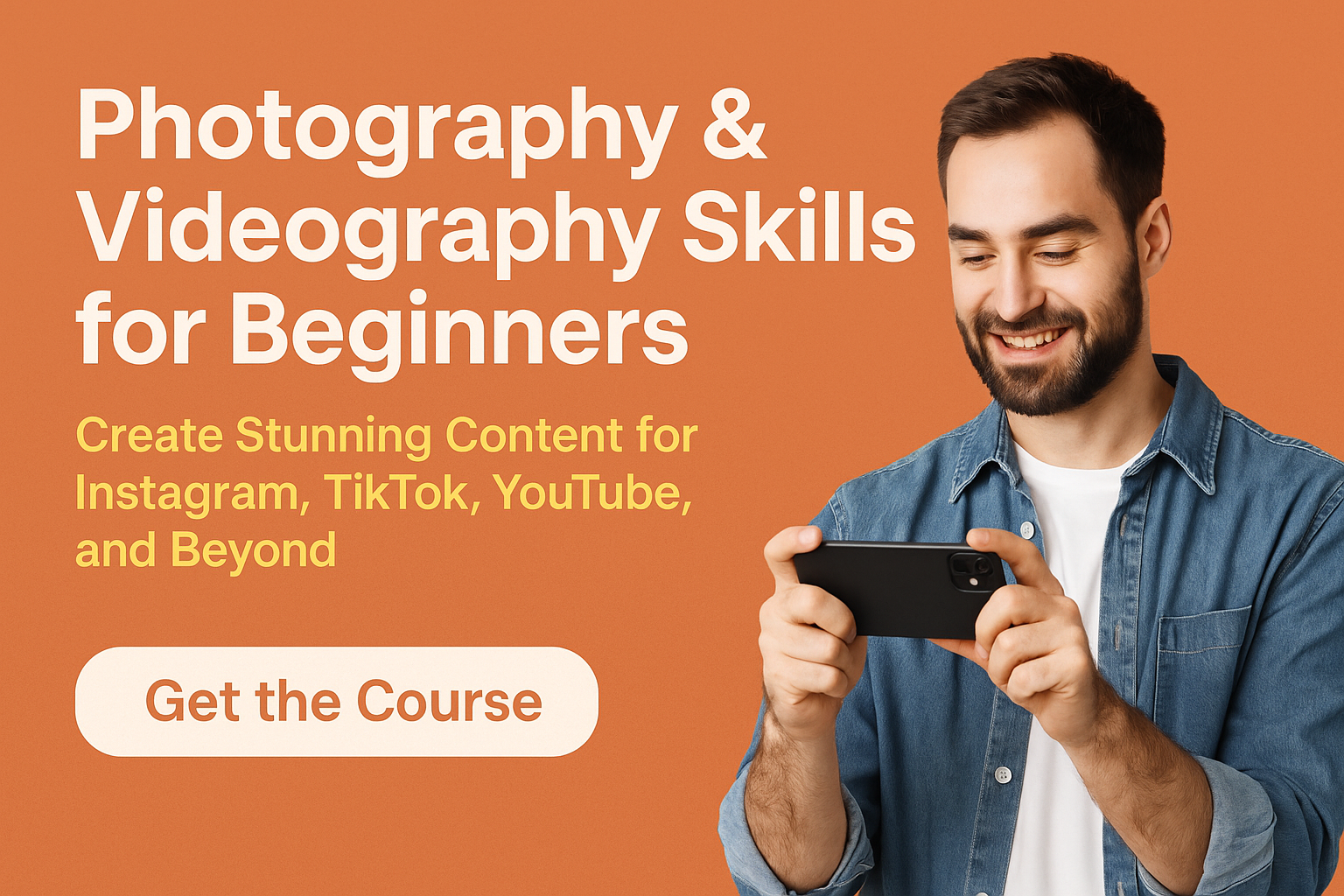 Photography & Videography Skills for Beginners: Master Content Creation for Social Media